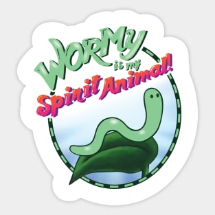 Wormy Is My Spirit Animal! Sticker